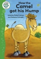 How the Camel got his Hump