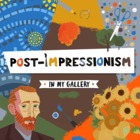 Post Impressionism: In My Gallery