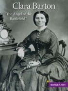 Clara Barton - The Angel of the Battlefield