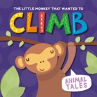 The Little Monkey That Wanted to Climb