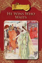 He Wins Who Waits