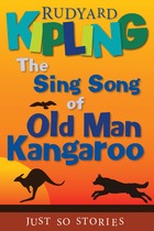 The Sing Song of Old Man Kangaroo
