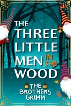 The Three Little Men in the Wood