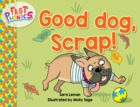 Good dog, Scrap!