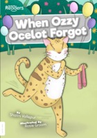 When Ozzy Ocelot Forgot