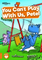 You Can't Play With Us, Pete