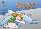 Danny Dolphin is My Friend