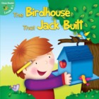 The Birdhouse That Jack Built
