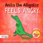 Anita the Alligator Feels Angry