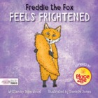 Freddie the Fox Feels Frightened