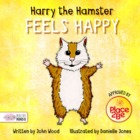 Harry the Hamster Feels Happy