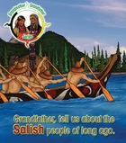 Grandfather, tell us about the Salish people of long ago.