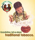Grandfather, tell us about traditional tobacco.
