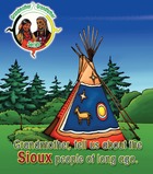 Grandmother, tell us about the Sioux people of long ago.