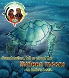 Grandmother, tell us about the thirteen moons on turtle's back.