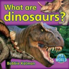 What are dinosaurs?
