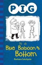 PIG is a Blue Baboon’s Bottom