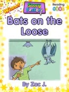 Bats on the Loose