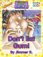 Don’t Eat Gum!
