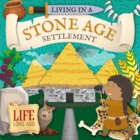 Living In a Stone Age Settlement