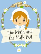 The Maid and the Milk Pail