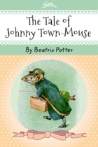 The Tale of Johnny Town-Mouse