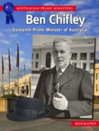Ben Chifley - Sixteenth Prime Minister of Australia