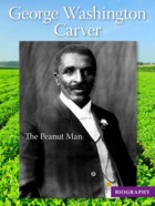 George Washington Carver - The Peanut Man