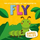 The Little Caterpillar That Wanted to Fly