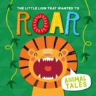 The Little Lion That Wanted to Roar