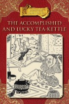 The Accomplished and Lucky Tea-Kettle