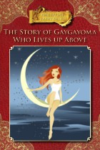 The Story of Gaygayoma Who Lives up Above