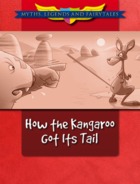 How the Kangaroo Got its Tail