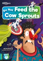 Do Not Feed the Cow Sprouts