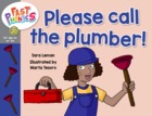Please call the plumber!