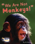 “We Are Not Monkeys!”