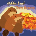 Goldie Duck And The Three Beavers