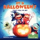 It’s Halloween! What will we be?