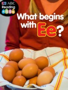 What begins with E?