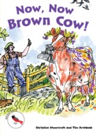 Now, Now, Brown Cow!