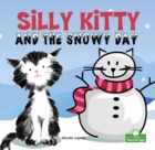 Silly Kitty and the Snowy Day