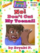 No! Don’t Cut My Toenail