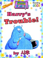 Harry’s Trouble!