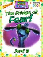 The Fridge of Fear!