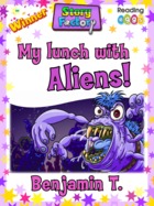 My lunch with Aliens!