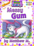 Messy Gum