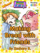 Making Bread With Friends