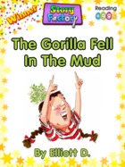 The Gorilla Fell In The Mud