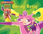 Bendy Betty