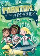 Phantom at the Funhouse